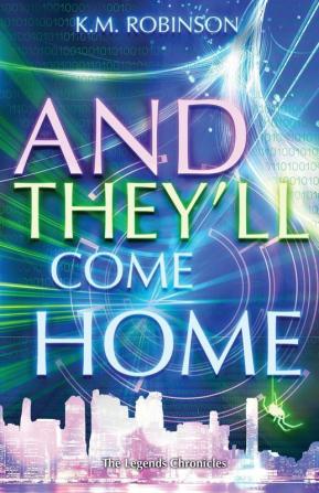 And They'll Come Home (Legends Chronicles)