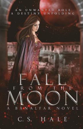 Fall From the Moon: 1 (Bánalfar Novel)