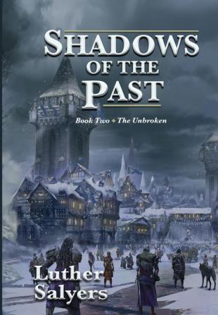 Shadows of the Past: 2 (Unbroken)