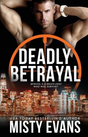 Deadly Betrayal SCVC Taskforce Romantic Suspense Series Book 12