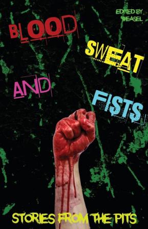 Blood Sweat and Fists