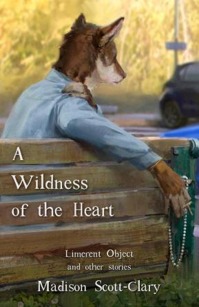 A Wildness of the Heart