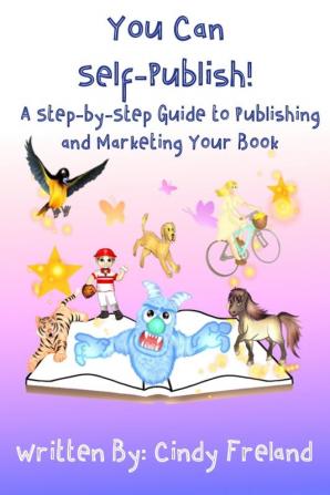 You Can Self-Publish!: A Step-by-Step to Publishing and Marketing Your Book