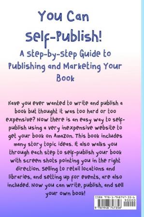 You Can Self-Publish!: A Step-by-Step to Publishing and Marketing Your Book