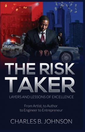 The Risk Taker: Layers and Lessons of Excellence