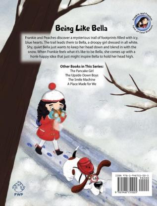 Being Like Bella: A children's book about empathy and compassion and the importance of accepting others for who they are.: 4 (Frankie and Peaches: Tales of Total Kindness Book 4)