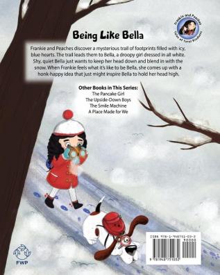 Being Like Bella: A children's book about empathy and compassion and the importance of accepting others for who they are.: 4 (Frankie and Peaches: Tales of Total Kindness Book 4)