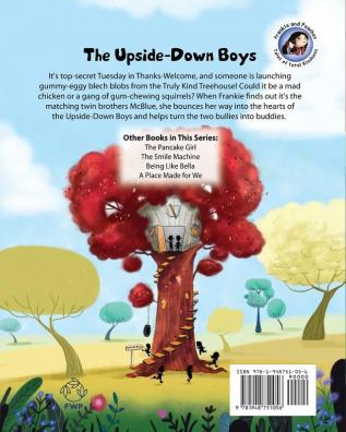 The Upside-Down Boys: A children's book about how bad feelings can be contagious and how kindness can turn bullies into buddies.: 2 (Frankie and Peaches: Tales of Total Kindness Book 2)