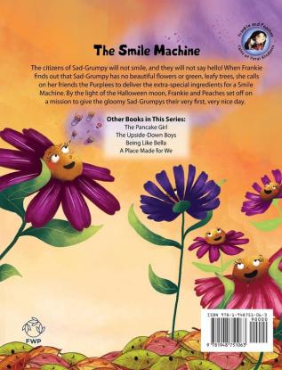 The Smile Machine: A story about altruism and empathy and how sharing the beauty of nature can make happiness grow.: 3 (Frankie and Peaches: Tales of Total Kindness Book 3)