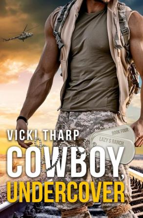 Cowboy Undercover: 4 (Lazy S Ranch)