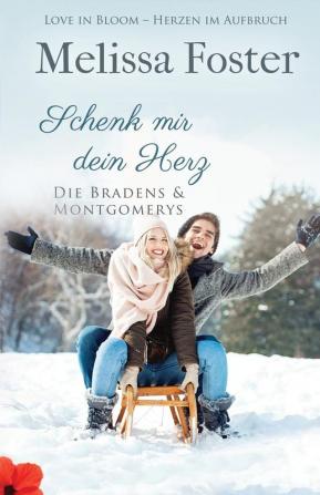 Schenk mir dein Herz: 5 (Die Bradens & Montgomerys)