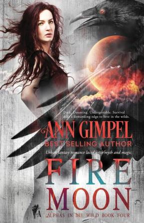 Fire Moon: Urban Fantasy Romance: 4 (Alphas in the Wild)