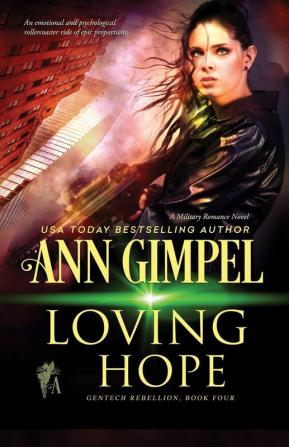 Loving Hope: Military Romance: 4 (Gentech Rebellion)