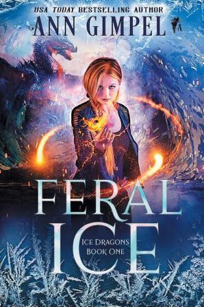 Feral Ice: Paranormal Fantasy: 1 (Ice Dragons)