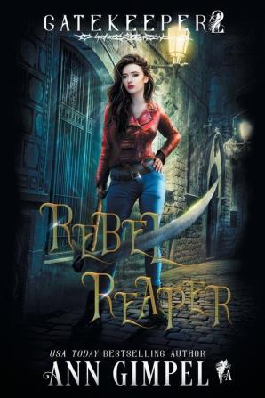 Rebel Reaper: An Urban Fantasy: 2 (Gatekeeper)