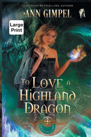 To Love a Highland Dragon: Highland Fantasy Romance: 2 (Dragon Lore)