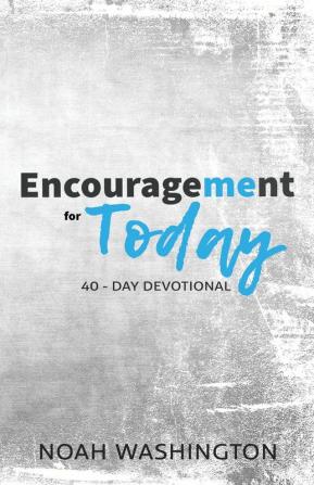 Encouragement for Today: 40-Day Devotional