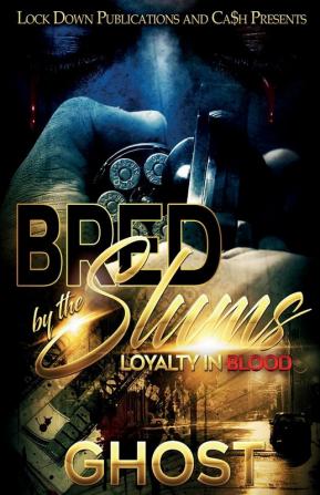 Bred by the Slums: Loyalty in Blood