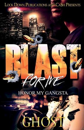 Blast for Me: Honor My Gangsta: 1