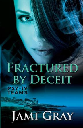 Fractured by Deceit: PSY-IV Teams Book 4