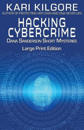 Hacking Cybercrime: Dana Sanderson Short Mysteries