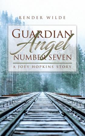 Guardian Angel Number Seven: A Joey Hopkins Story