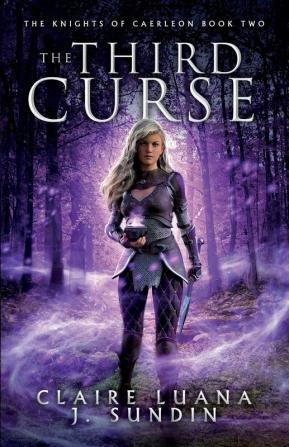 The Third Curse: An Arthurian Legend Reverse Harem Romance: 2 (Knights of Caerleon)