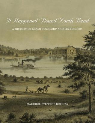 It Happened 'Round North Bend: A History of Miami Township and its Borders