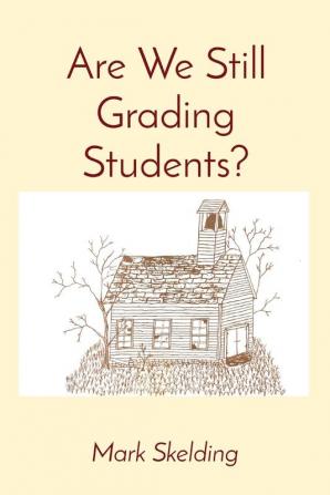 Are We Still Grading Students?