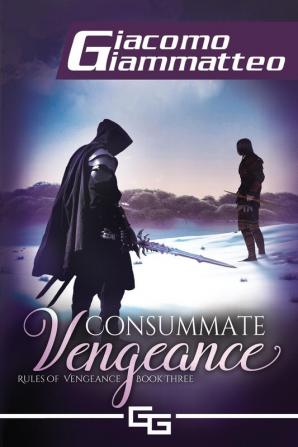 Consummate Vengeance: Rules of Vengeance Volume III: 3