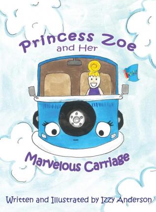 Princess Zoe and Her Marvelous Carriage