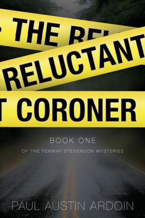 The Reluctant Coroner: 1 (Fenway Stevenson Mysteries)