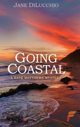 Going Coastal: 1 (Kate Matthews Mystery)