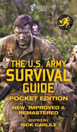 The US Army Survival Guide - Pocket Edition: New Improved and Remastered: 61 (Carlile Military Library)