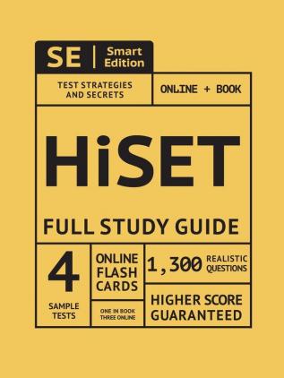 Hiset Full Study Guide: Test Preparation for All Subjects Including 100 Video Lessons 4 Full Length Practice Tests Both in the Book + Online with ... Test Questions Plus Online Flashcards