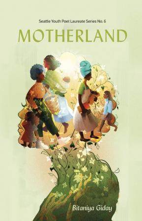 Motherland: 6 (Seattle Youth Poet Laureate)