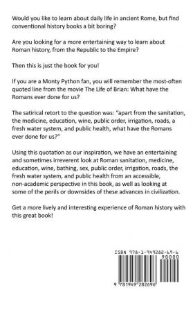 Progress and Perils in Daily Life in Ancient Rome: An Entertaining Exploration of Roman History from the Beginning of the Republic to the Fall of the Empire