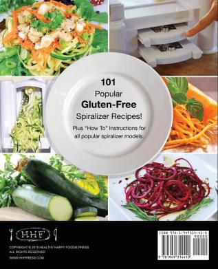 The New Gluten Free Vegetable Spiralizer Cookbook (Ed 2): 101 Tasty Spiralizer Recipes For Your Vegetable Slicer & Zoodle Maker (zoodler spiraler ... (Zoodler Spiraler Spiral Slicer (Book 1))