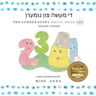 The Number Story די מעשה פון נומערן: Small Book One English-Yiddish