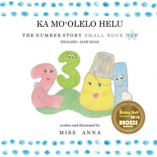 The Number Story 1 KA MOʻOLELO HELU: Small Book One English-Hawaiian