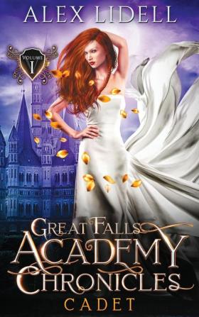 Cadet: Great Falls Academy Chronicles: Volume I: 1