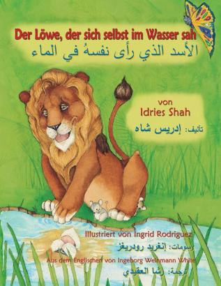 Der Löwe der sich selbst im Wasser sah: Zweisprachige Ausgabe Deutsch-Arabisch (Lehrgeschichten)