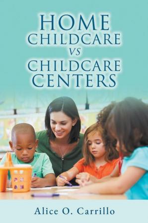 Home Childcare vs. Childcare Centers