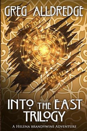 Into the East Trilogy: A Helena Brandywine Adventure: 3 (Brandywine Boxed Set)