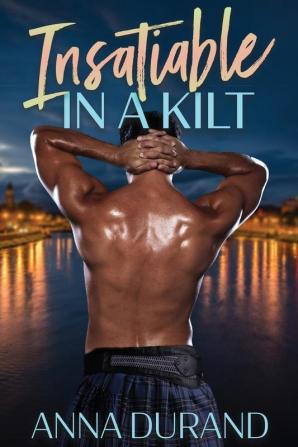 Insatiable in a Kilt: 6 (Hot Scots)