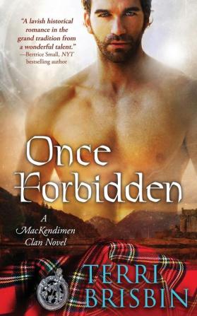 Once Forbidden: A MacKendimen Clan Novel: 2 (Mackendimen Trilogy)