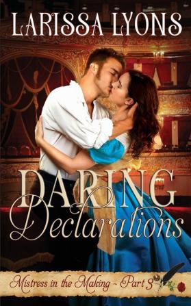 Daring Declarations: A Fun and Steamy Historical Regency: 3 (Mistress in the Making)