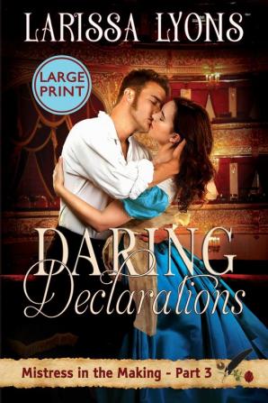 Daring Declarations - Large Print: A Fun and Steamy Historical Regency: 3 (Mistress in the Making)