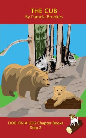 The Cub Chapter Book: Sound-Out Phonics Books Help Developing Readers including Students with Dyslexia Learn to Read (Step 2 in a Systematic Series ... Books): 10 (Dog on a Log Chapter Books)