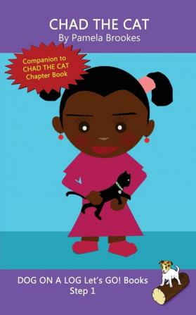 Chad The Cat: Sound-Out Phonics Books Help Developing Readers including Students with Dyslexia Learn to Read (Step 1 in a Systematic Series of Decodable Books): 3 (Dog on a Log Let's Go! Books)